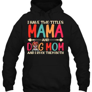 I Have Two Titles Mama And Border Collie Dog Mom Dog Mama 3