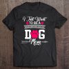 I Just Want To Be A Stay At Home Dog Mom Mother’s Day