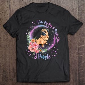 I Like My Pug And Maybe Like 3 People Pug Mom Life Dog Mom