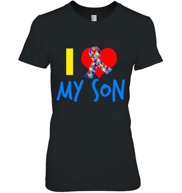 I Love My Autistic Son For An Autism Mom Or Dad