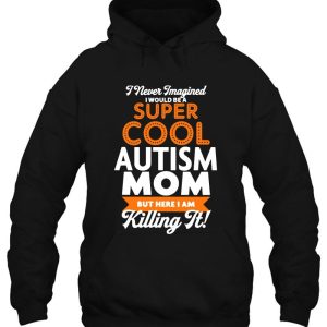 I Never Imagined I Would Be A Super Cool Autism Mom But Here I Am Killing It 3 I Never Imagined I Would Be A Super Cool Autism Mom But Here I Am Killing It 4