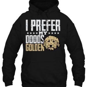 I Prefer My Doods Golden 3