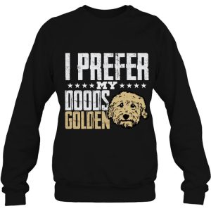 I Prefer My Doods Golden 4