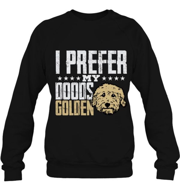 I Prefer My Doods Golden