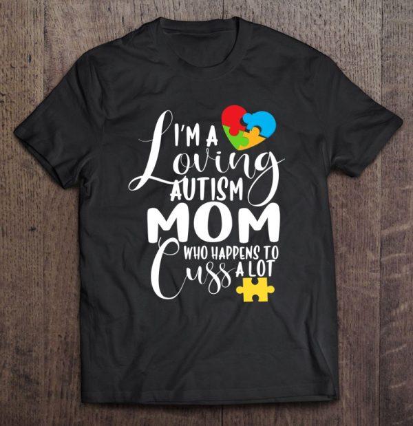 I’m A Loving Autism Mom Who Cuss A Lot Autism Month