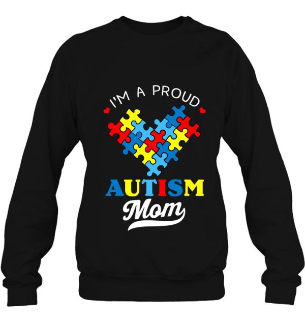 I’m A Proud Mom Autism Awareness Autistic Heart Son Daughter