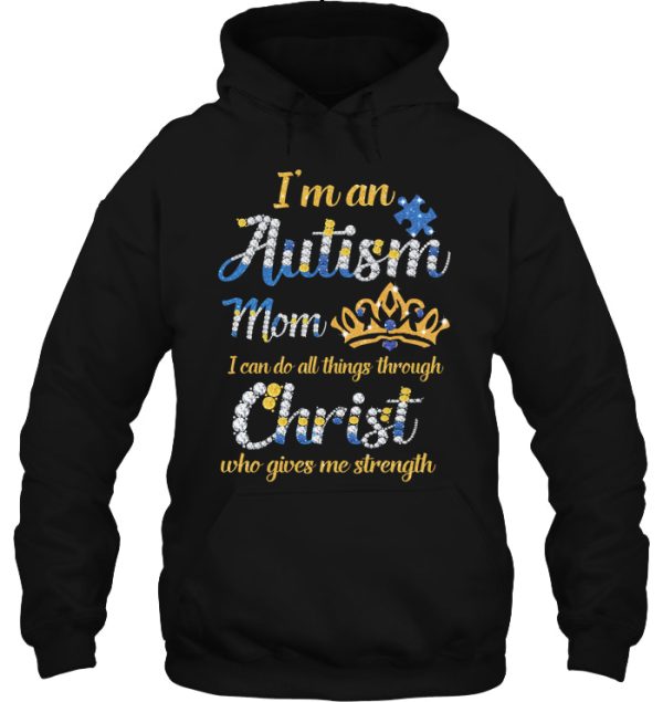 I’m An Autism Mom I Can Do All Things Through Christ Who Gives Me Strength