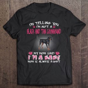 I’m Telling You I’m Not A Black And Tan Coonhound