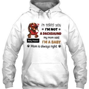 Im Telling You Im Not A Dachshund My Mom Said Im A Baby Mom Is Always Right Dachshund With Red Polka Dot Scarf Glasses Dog Mom Paws Lover Baby Peanut 3
