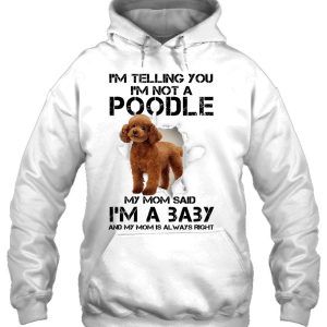 I'm Telling You I'm Not A Poodle Tee For Poodle Mom 2 Im Telling You Im Not A Poodle Tee For Poodle Mom 3