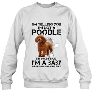 I'm Telling You I'm Not A Poodle Tee For Poodle Mom 3 Im Telling You Im Not A Poodle Tee For Poodle Mom 4