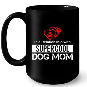 In A Relationship With Super Cool Dog Mom 4