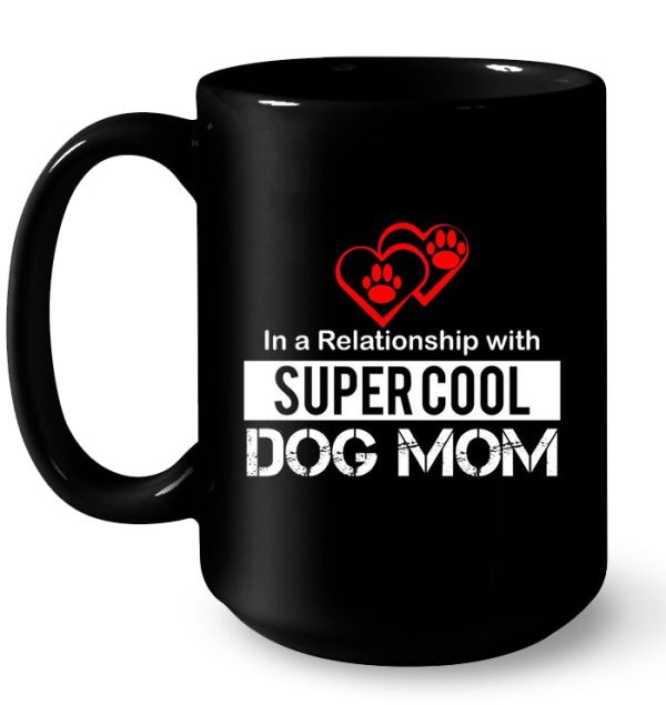 In A Relationship With Super Cool Dog Mom