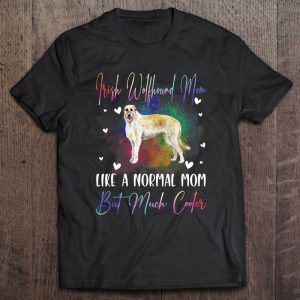 Irish Wolfhound Mom Like A Normal Mom Dog Lover Gift