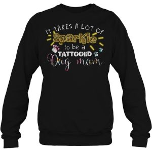 It Takes A Lot Of Sparkle To Be A Tattooed Dog Mom Watercolor Paw Version