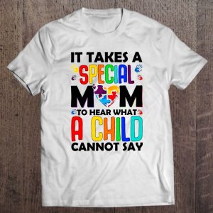It Takes A Special Mom To Hear What A Child Cannot Say Autism Mom 1