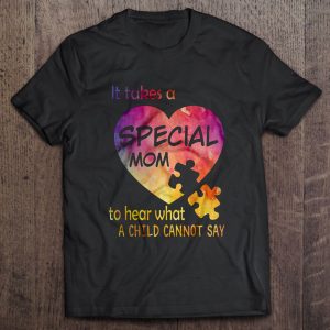 It Takes A Special Mom To Hear What A Child Cannot Say – Autism Mom Version