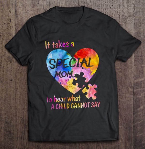 It Takes A Special Mom To Hear What A Child Cannot Say Autism Mom Version2