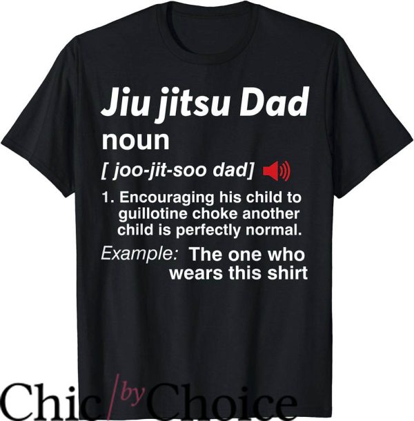 Jiu Jitsu Funny T-Shirt Jiu Jitsu Dad Definition