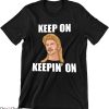 Joe Dirt T-Shirt Keep On Keeping On