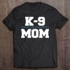 K9 Mom Dogs K-9 Police Dogs Dog Mom Thin Blue Line Premium