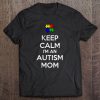 Keep calm I’m an autism mom