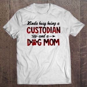 Kinda Busy Being A Custodian And A Dog Mom Plaid Version