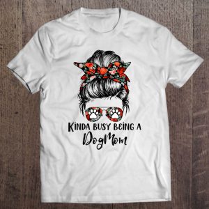 Kinda Busy Being A Dog Mom Messy Bun