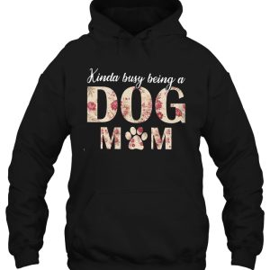 Kinda Busy Being A Dog Mom Version2 3
