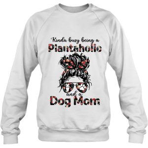 Kinda Busy Being A Plantaholic And A Dog Mom Plant Lover 4