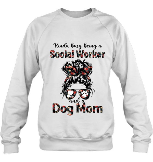 Kinda Busy Being A Social Worker And A Dog Mom- Dog Lovers