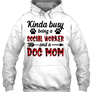 Kinda Busy Being A Social Worker And A Dog Mom Funny 3