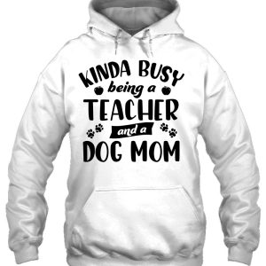 Kinda Busy Being A Teacher And A Dog Mom Crazy Dog Lady 3