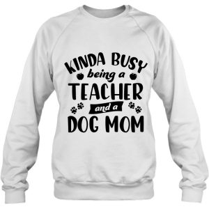 Kinda Busy Being A Teacher And A Dog Mom Crazy Dog Lady 4