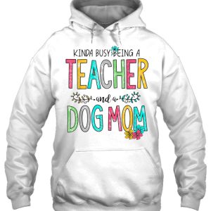 Kinda Busy Being A Teacher And A Dog Mom Flower Version 3