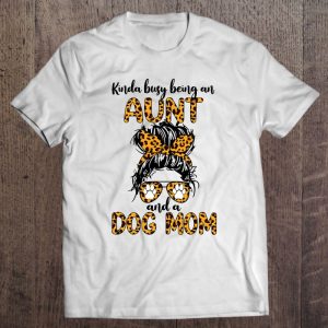 Kinda Busy Being An Aunt And A Dog Mom