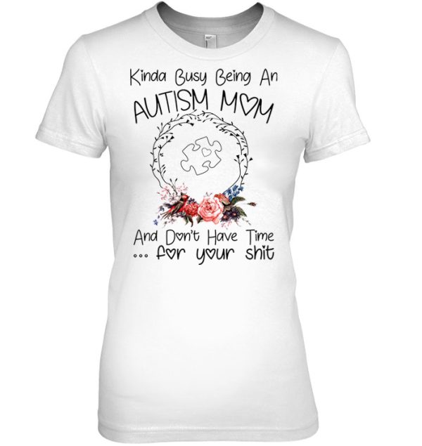 Kinda Busy Being An Autism Mom And Don’t Have Time For Your Shit Flower Version