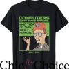 King Of The Hill T-Shirt Computer Errors T-Shirt Movie