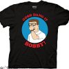 King Of The Hill T-Shirt Gosh Dang It Bobby Movie