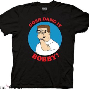 King Of The Hill T-Shirt Gosh Dang It Bobby Movie