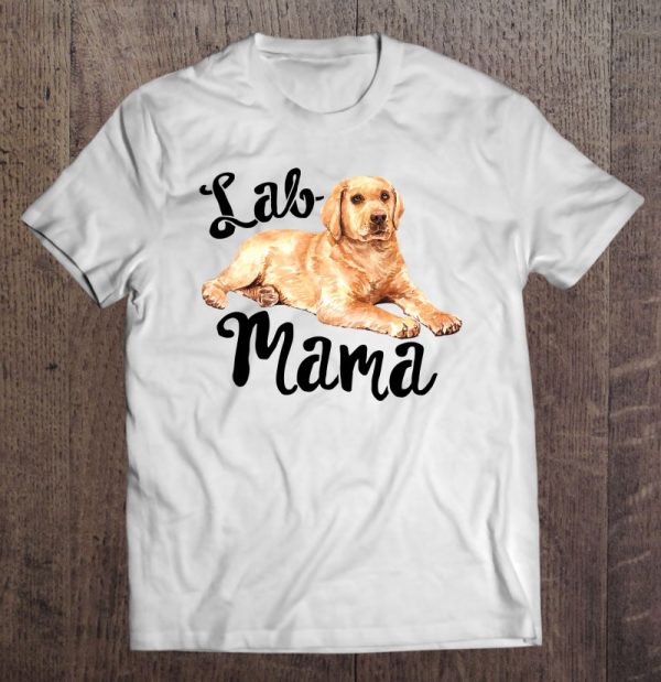 Lab Mama Labrador Retriever Dog Mom Rescue Women Mother’s Day