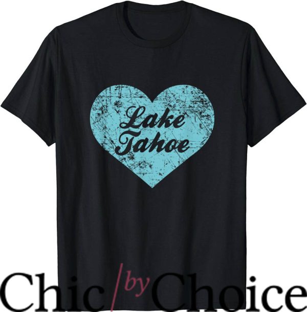 Lake Tahoe T-Shirt I Love Lake Tahoe Shirt Trending
