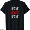 Leavers T-Shirt Means Brexit EU Not Remain