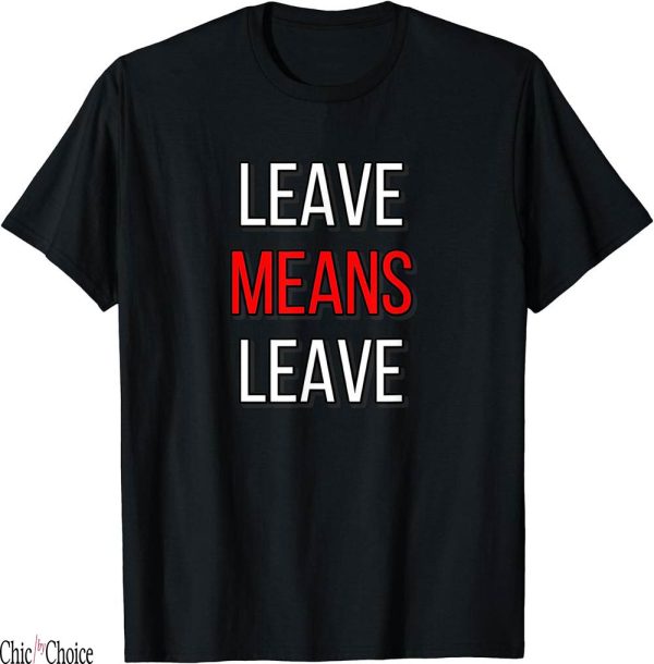 Leavers T-Shirt Means Brexit EU Not Remain