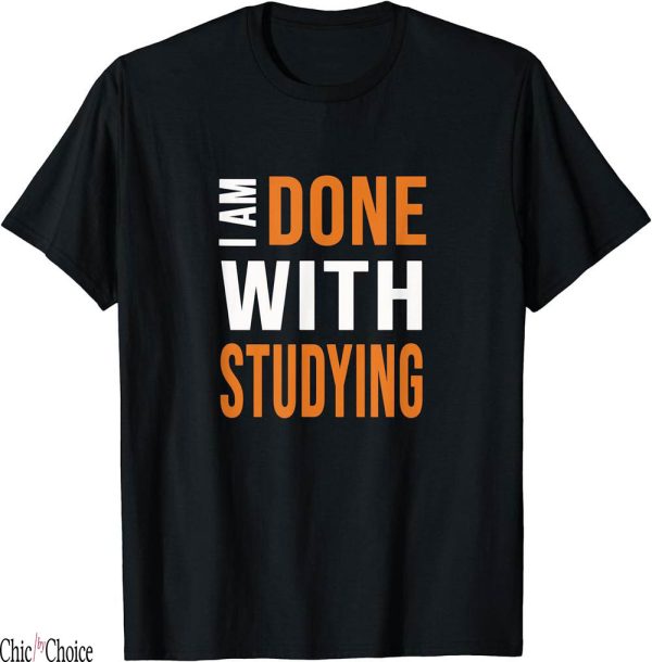 Leavers T-Shirt School Graduation Done With Studying