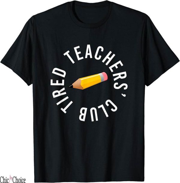Leavers T-Shirt Tired Teachers Club Funny School End Of Year