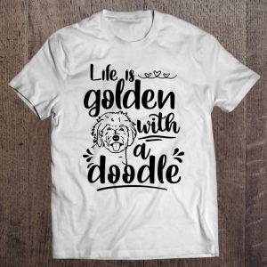Life Is Golden With A Doodle Funny Goldendoodle Mom