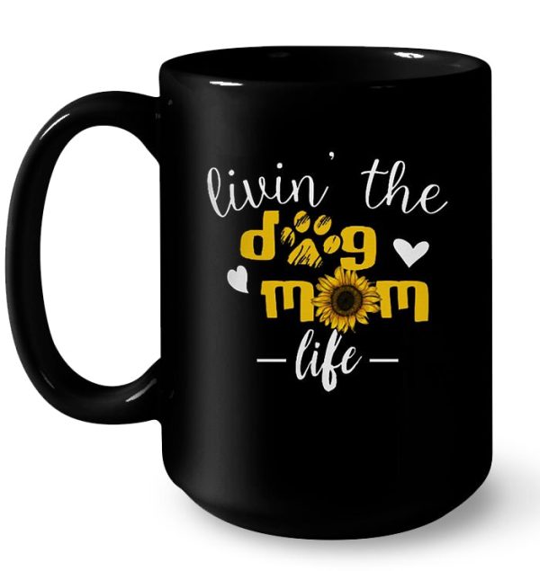 Livin’ The Dog Mom Life Sunflower Version