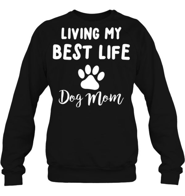 Living My Best Life Dog Mom