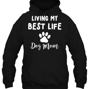 Living My Best Life Dog Mom 3